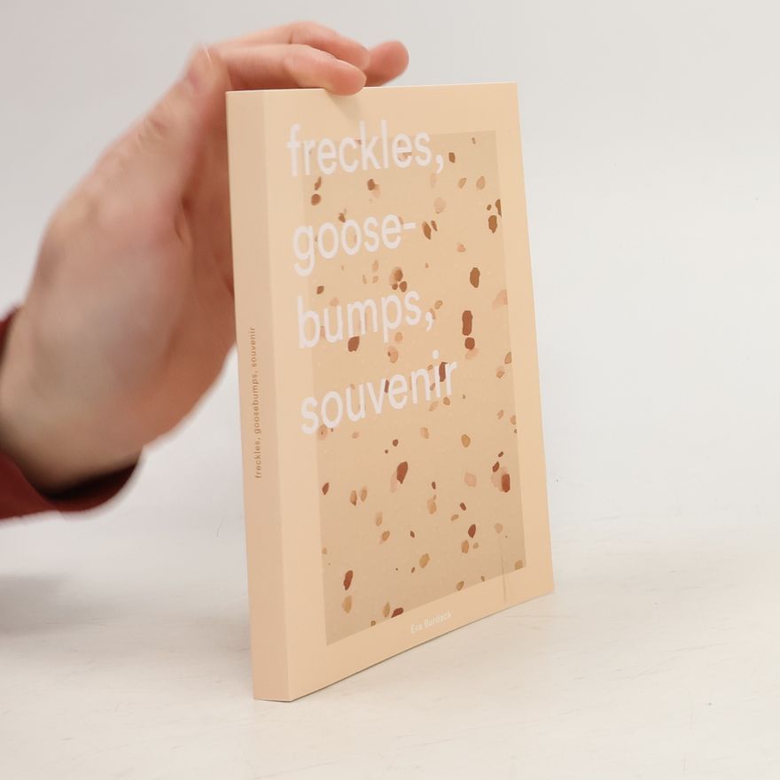 Eva Burdack Freckles, Goosebumps, Souvenir