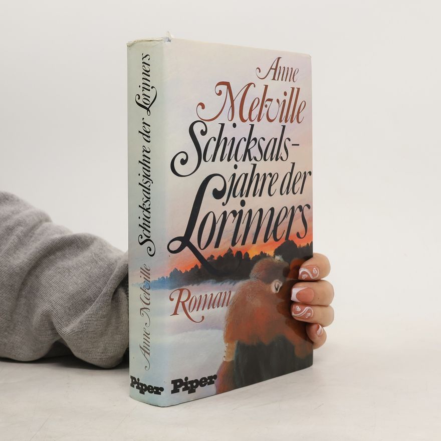 Anne Melville Schicksalsjahre der Lorimers