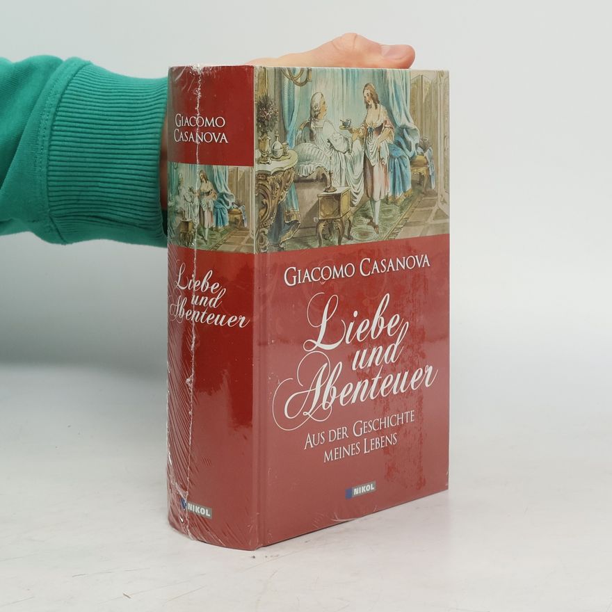 Giacomo Casanova Liebe und Abenteuer