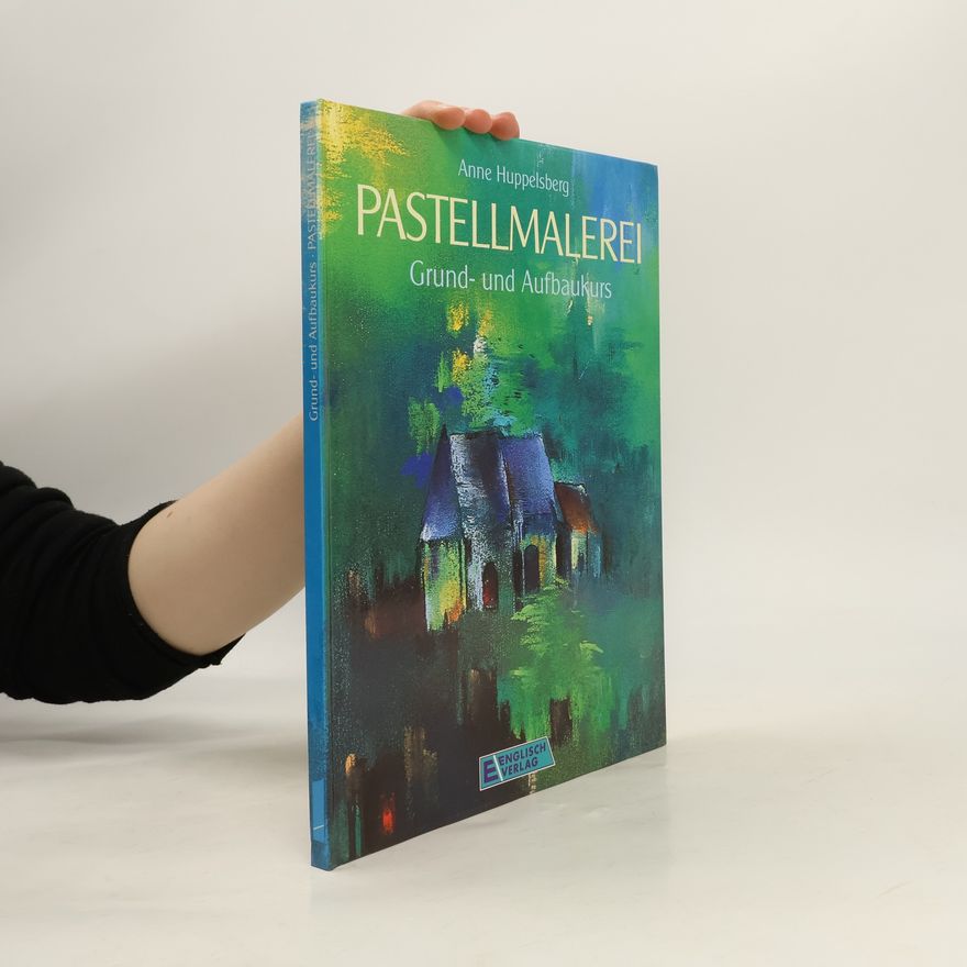 Anne Huppelsberg Pastellmalerei - Grund- und Aufbaukurs