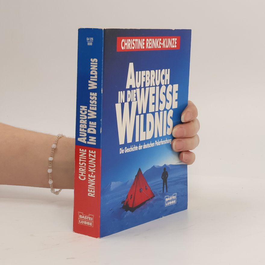 Christine Reinke Kunze Aufbruch in die weisse Wildnis