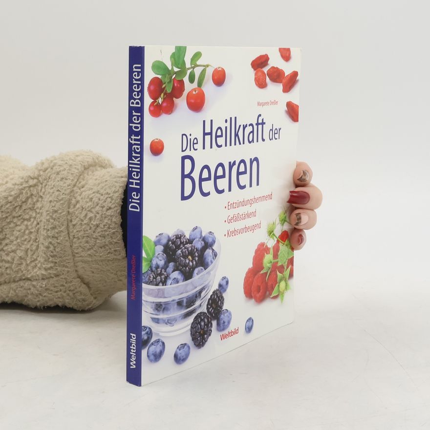 Margarete Dreßler Die Heilkraft der Beeren