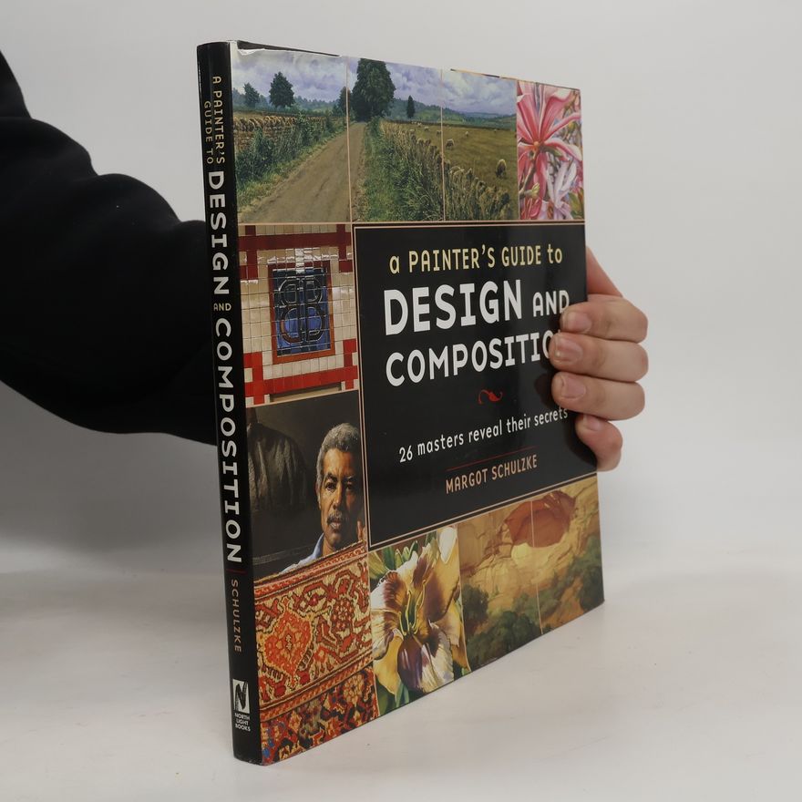 Margot Schulzke A Painter's Guide to Design and Composition