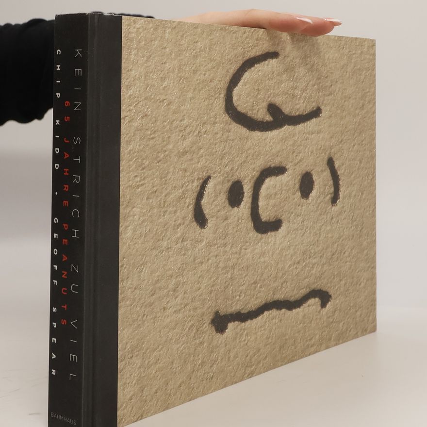 Chip Kidd Kein Strich zu viel - 65 Jahre Peanuts