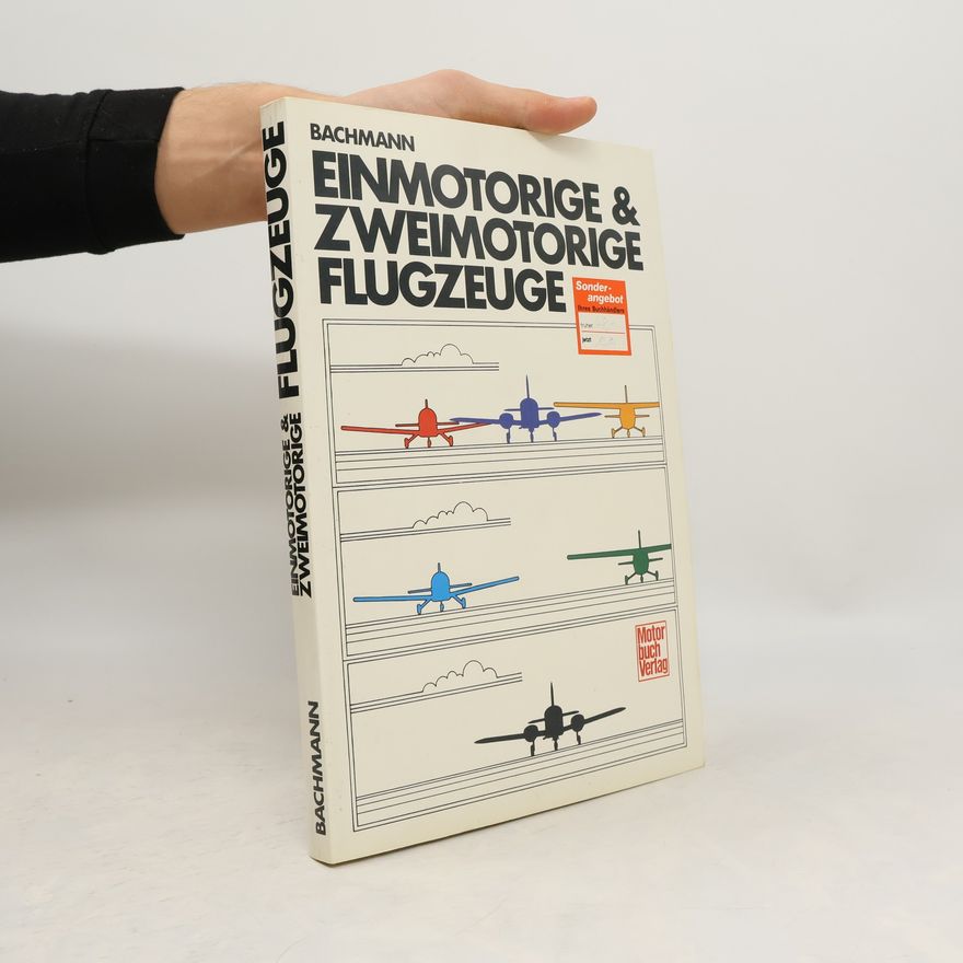 Peter Bachmann Einmotorige & zweimotorige Flugzeuge