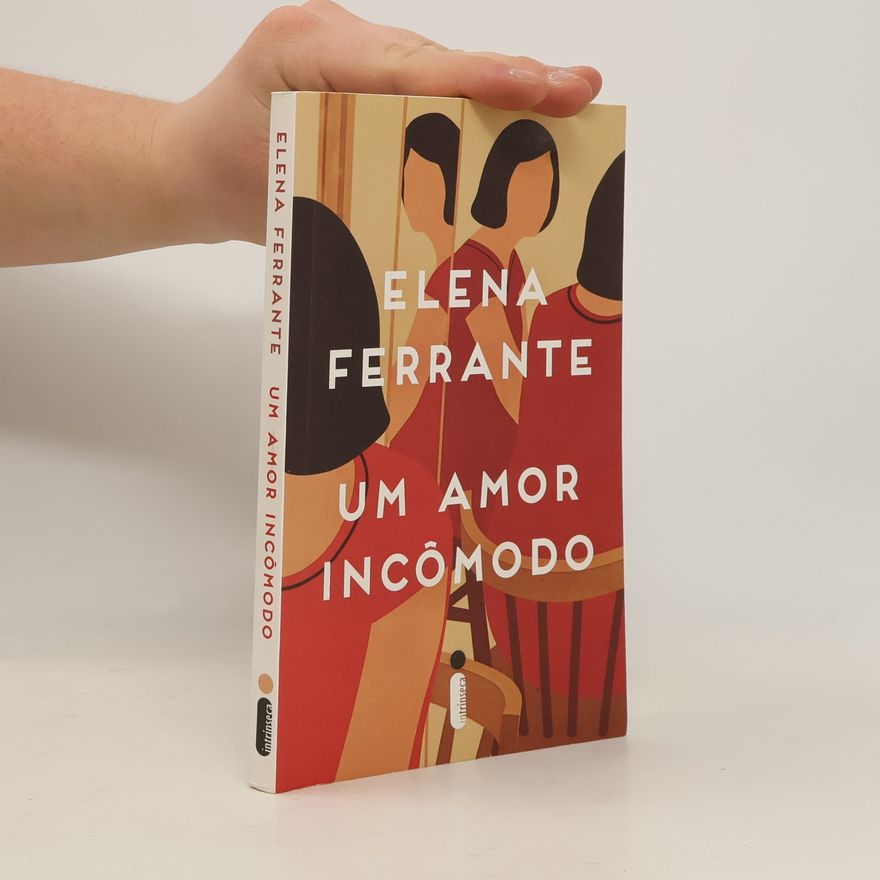 Elena Ferrante Um Amor Incômodo
