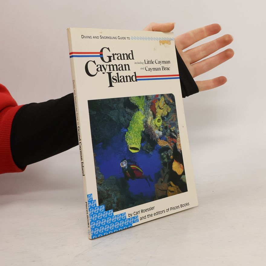 The Editors of Pisces Books Diving and Snorkeling Guide to Grand Cayman Island