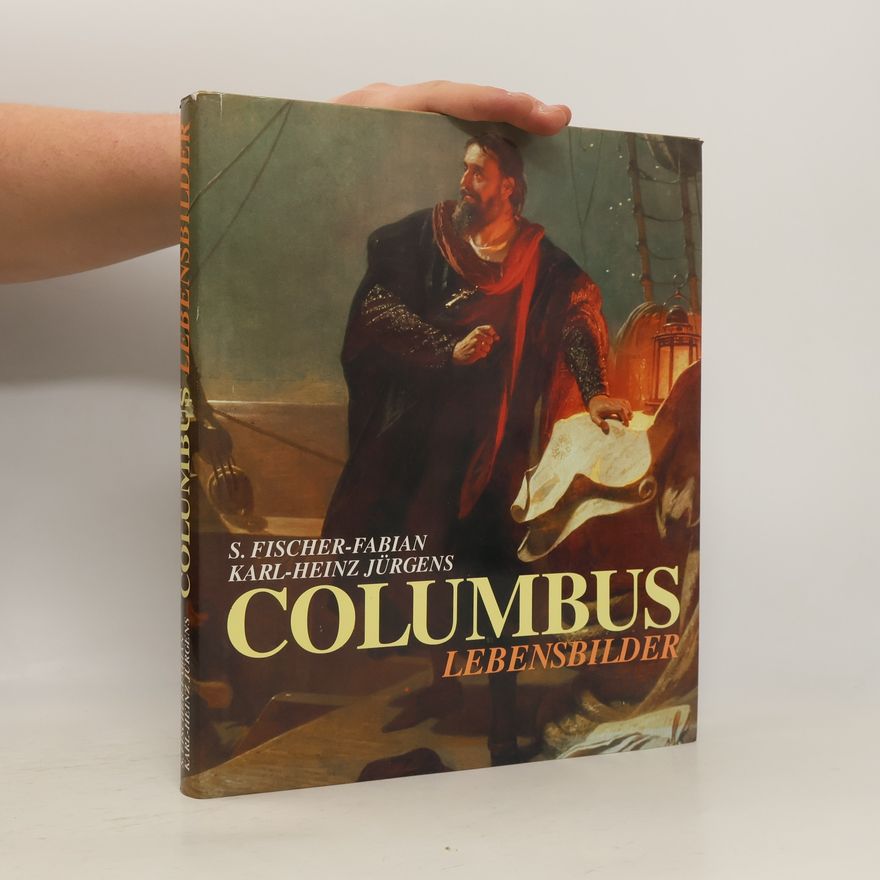 Siegfried Fischer-Fabian Columbus. Lebensbilder
