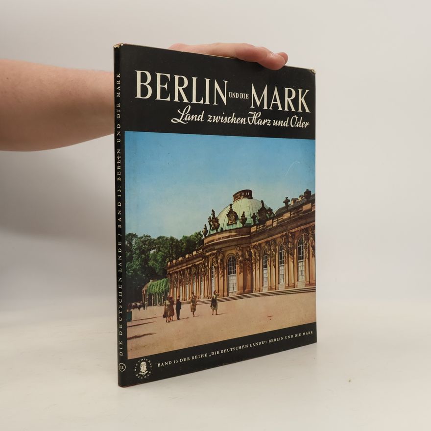 Harald Busch Berlin und die Mark: Land zwischen Harz und Oder