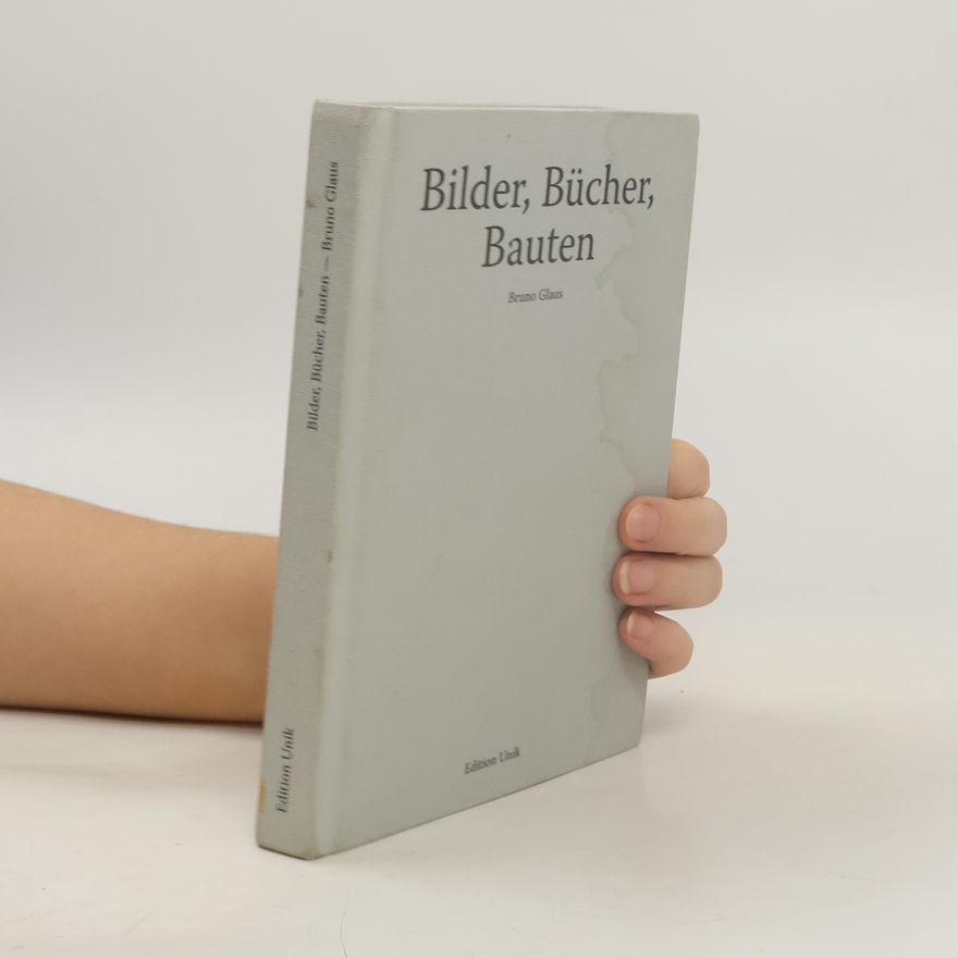Bruno Glaus Bilder, Bücher, Bauten