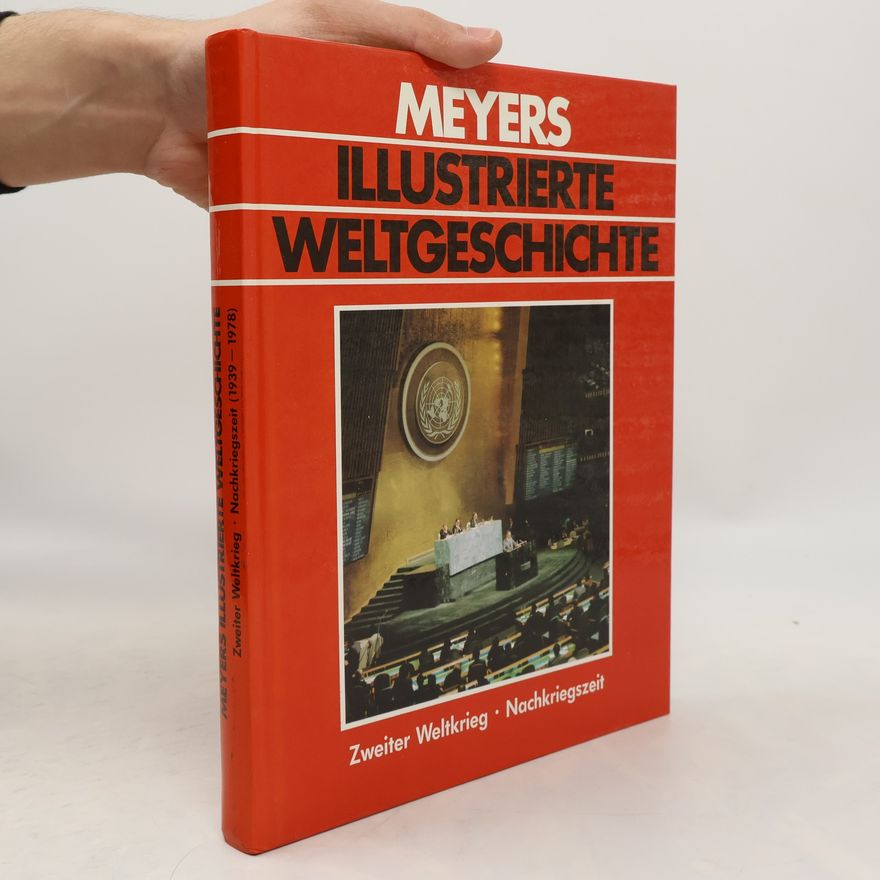 Autorenkollektiv Meyers illustrierte Weltgeschichte. Zweiter Weltkrieg. Nachkriegszeit
