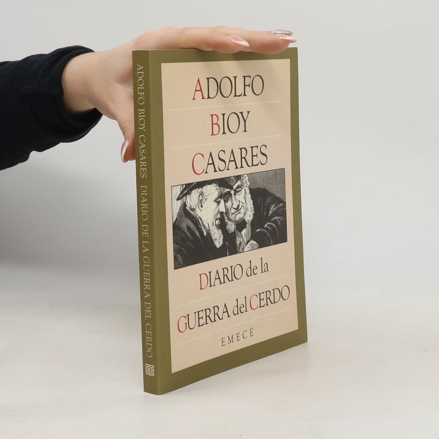 Adolfo Bioy Casares Diario de la guerra del cerdo