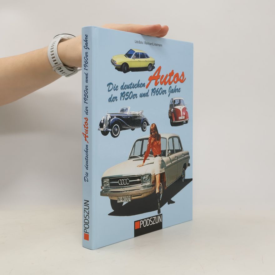 Udo Bols Die deutschen Autos der 1950er und 1960er Jahre