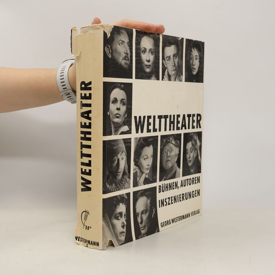 Henning Rischbieter Welttheater. Bühnen, Autoren, Inszenierungen