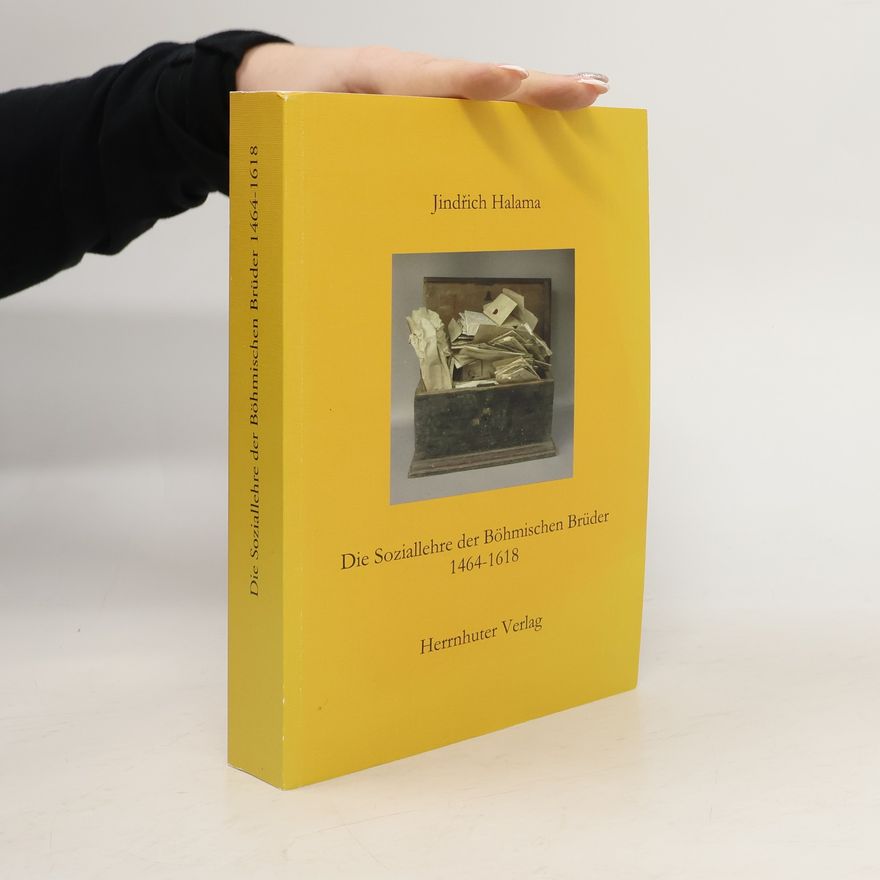 Jindřich Halama Die Soziallehre der Böhmischen Brüder 1464-1618