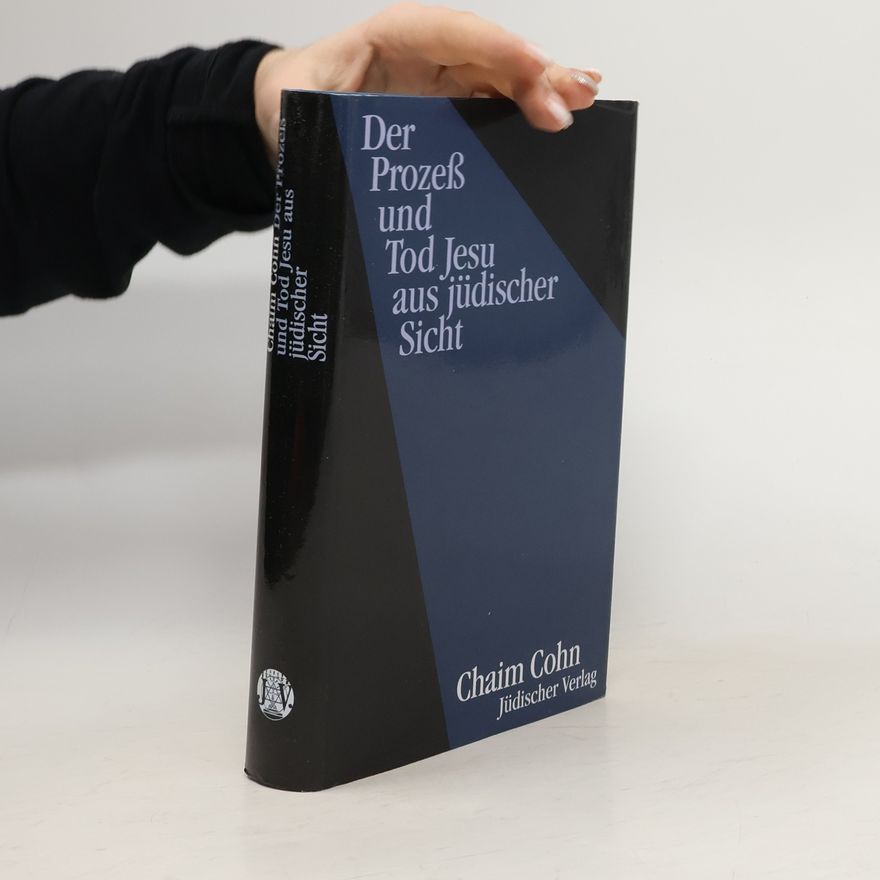 Autorenkollektiv Der Prozeß und Tod Jesu aus jüdischer Sicht