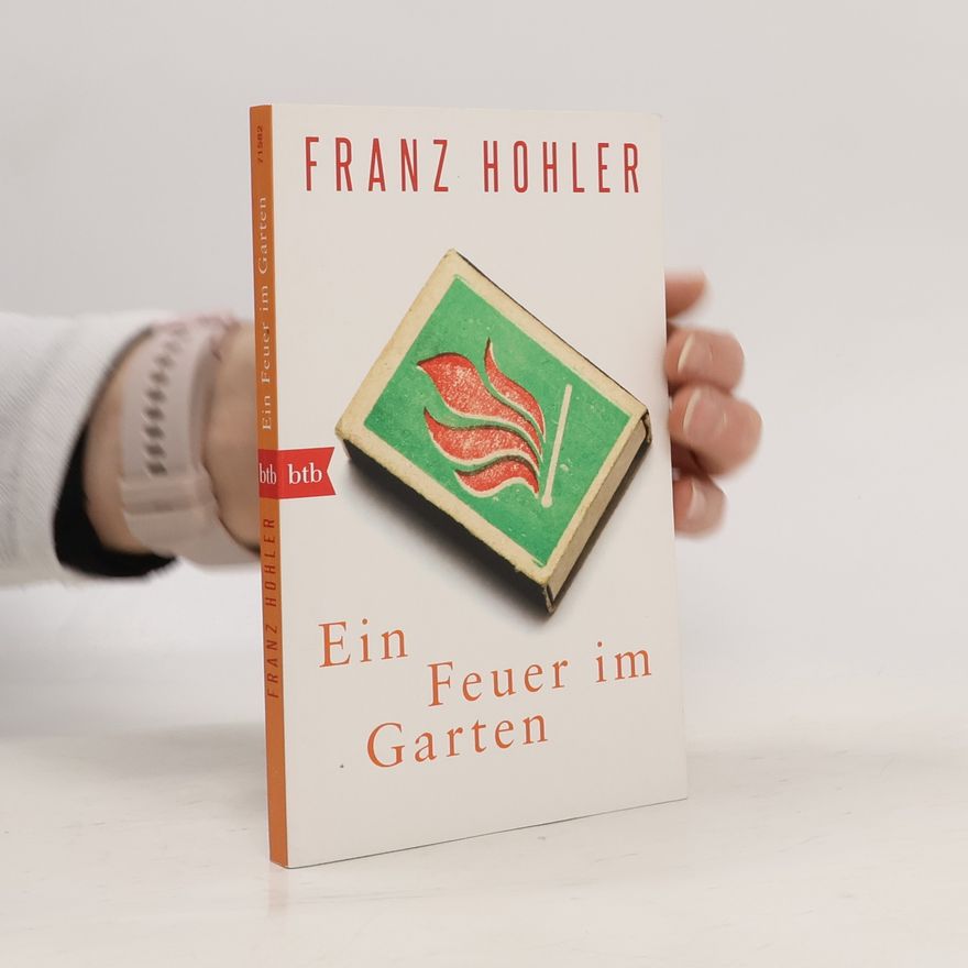 Franz Hohler Ein Feuer im Garten