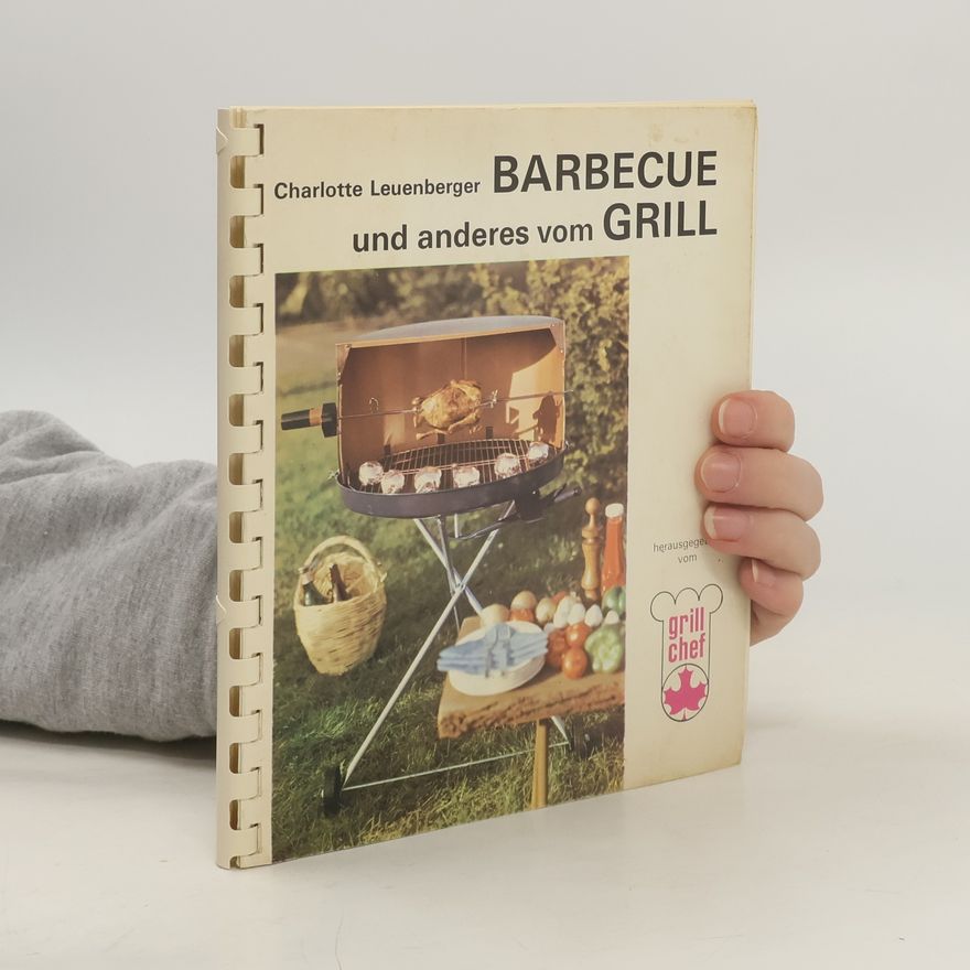 Charlotte Leuenberger Barbecue und anderes vom Grill
