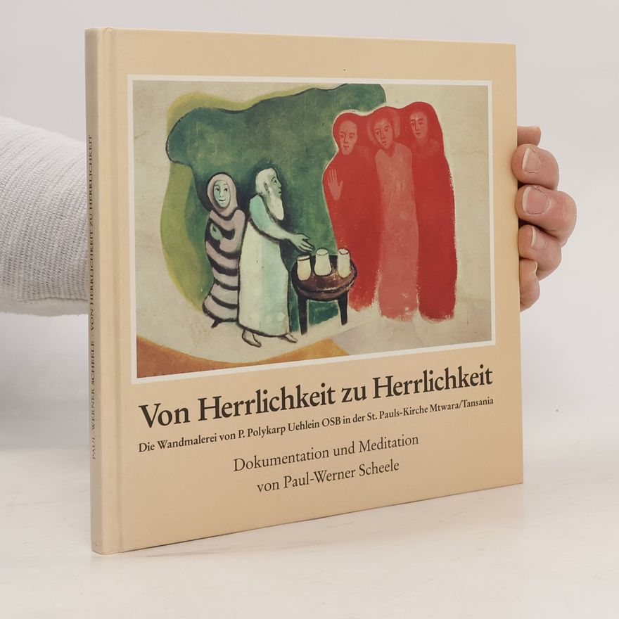 Paul-Werner Scheele Von Herrlichkeit zu Herrlichkeit