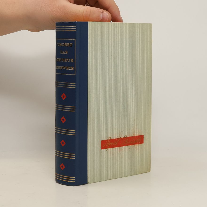 Sigrid Undset Das getreue Eheweib