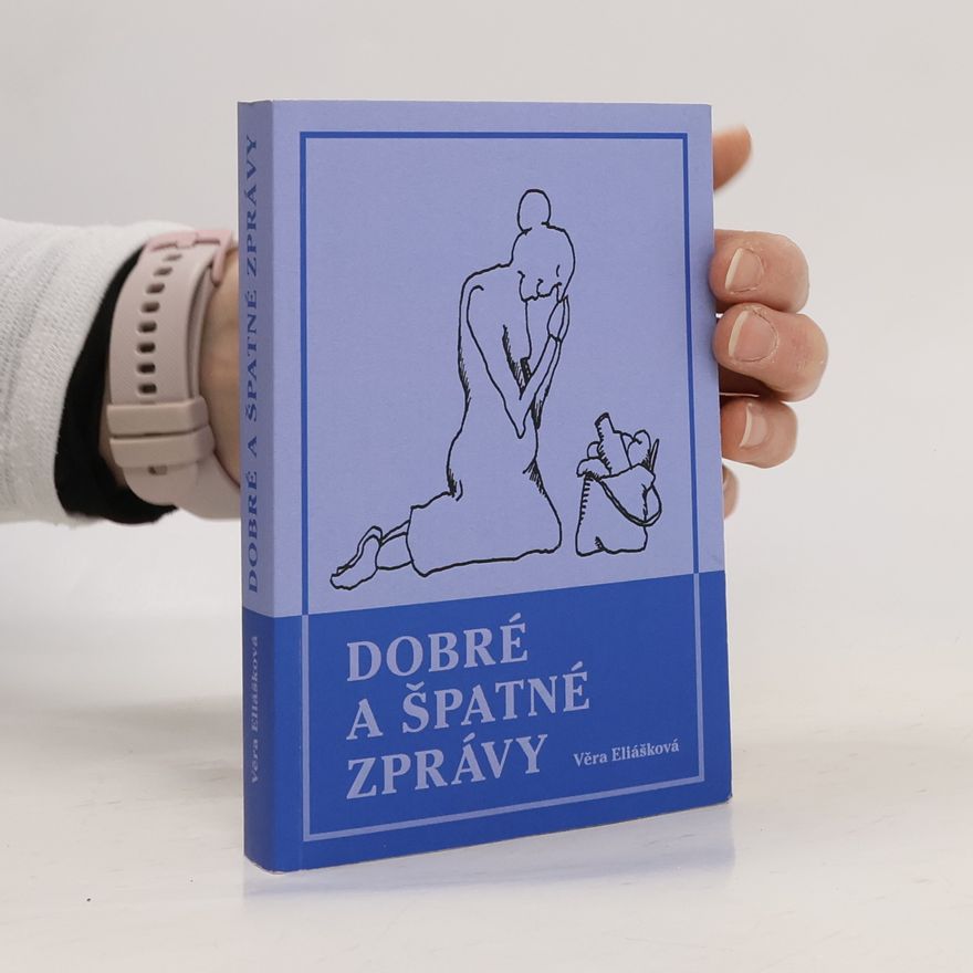 Věra Eliášková Dobré a špatné zprávy