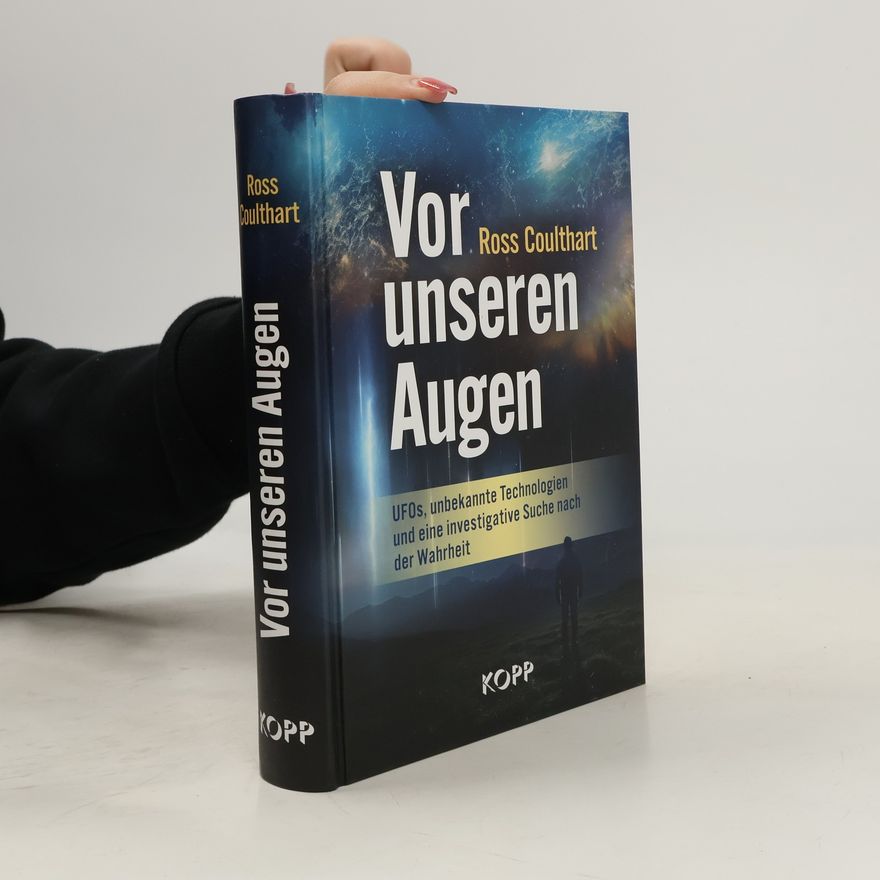 Ross Coulthart Vor unseren Augen