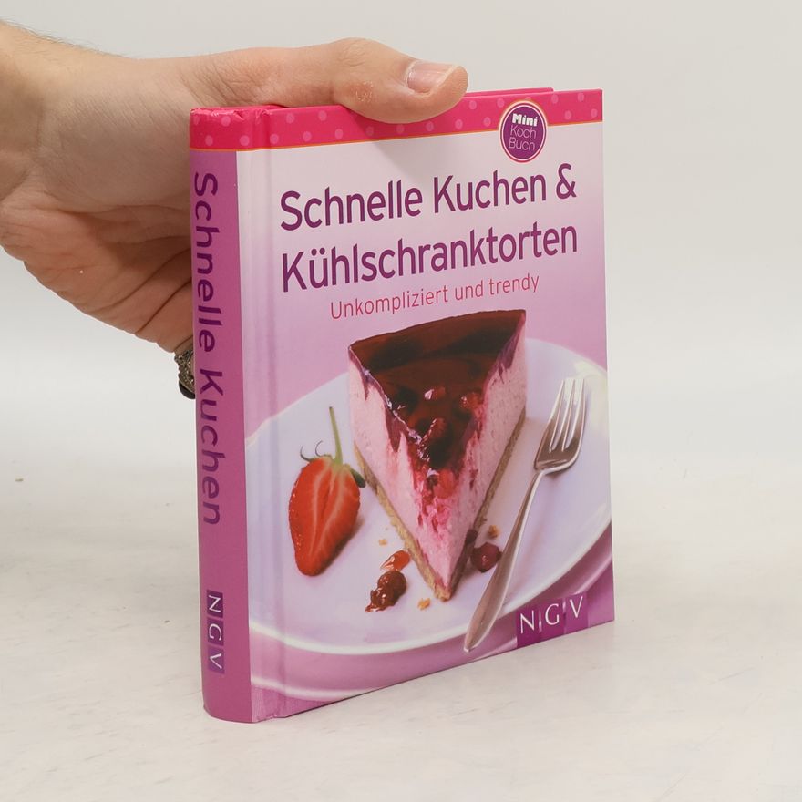 Various authors Schnelle Kuchen & Kühlschranktorten