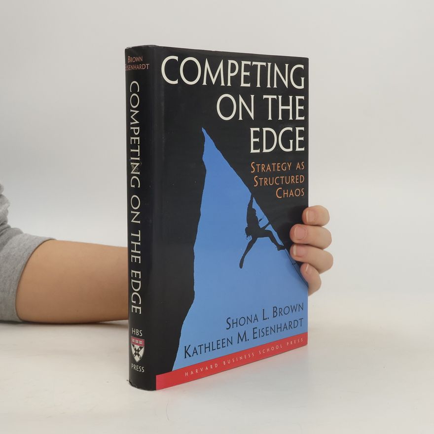 Shona L. Brown Competing on the Edge