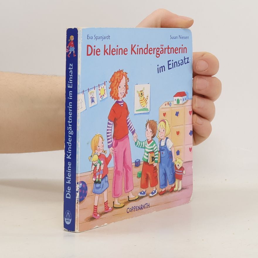 Susan Niessen Bücher für die Kleinsten: Die kleine Kindergärtnerin im Einsatz