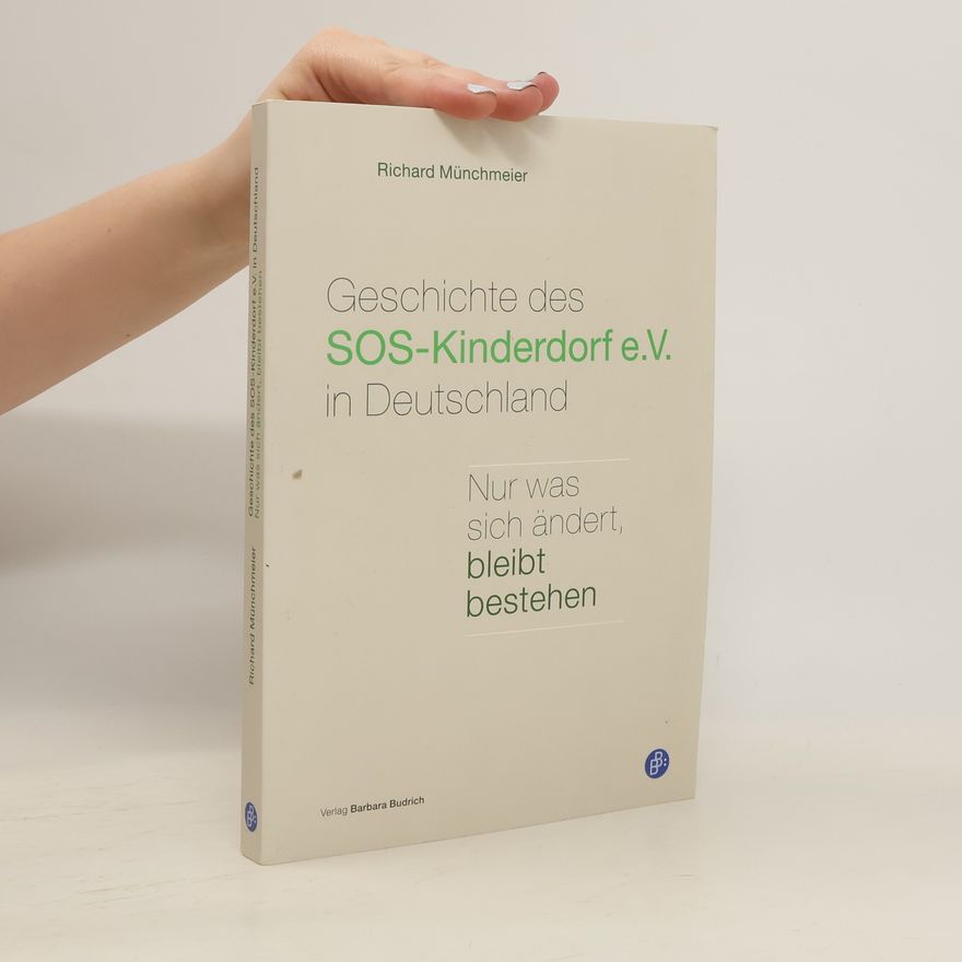 Richard Münchmeier Geschichte des SOS-Kinderdorf e.V. in Deutschland