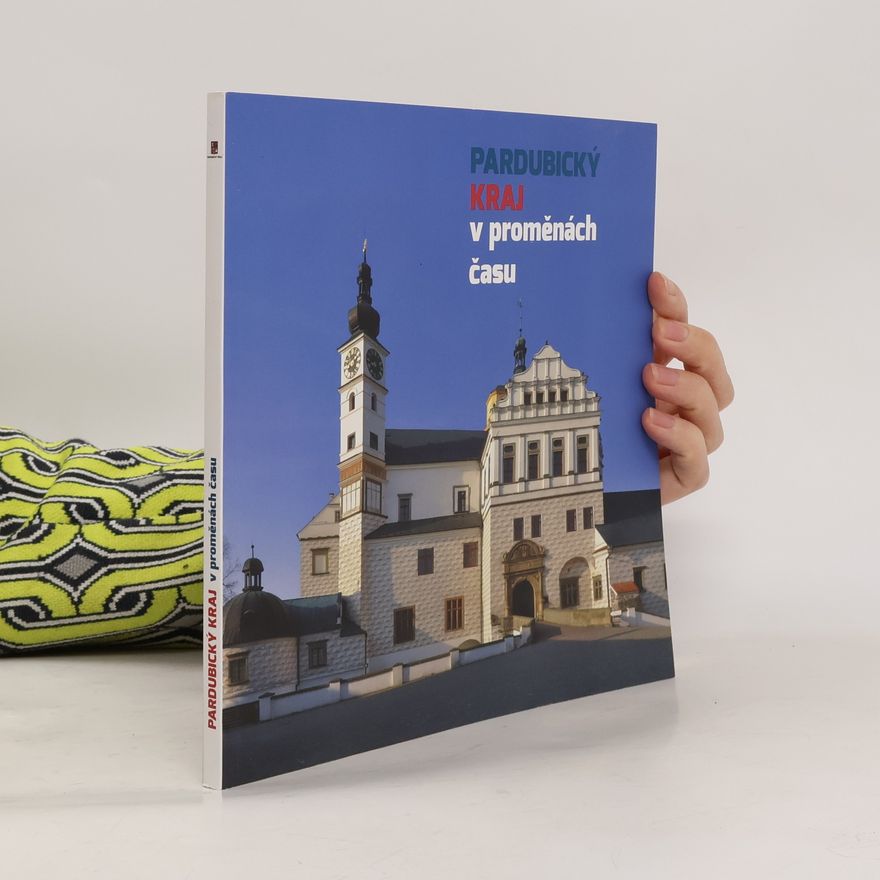 Collectif d'auteurs Pardubický kraj v proměnách času