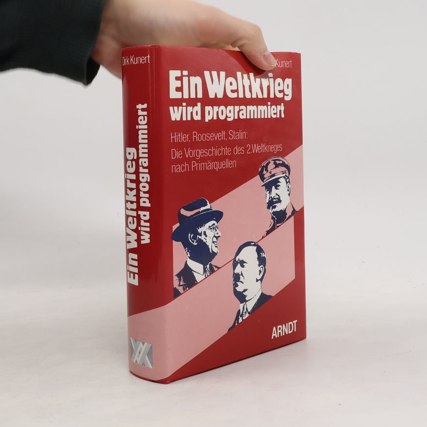 Dirk Kunert Ein Weltkrieg wird programmiert