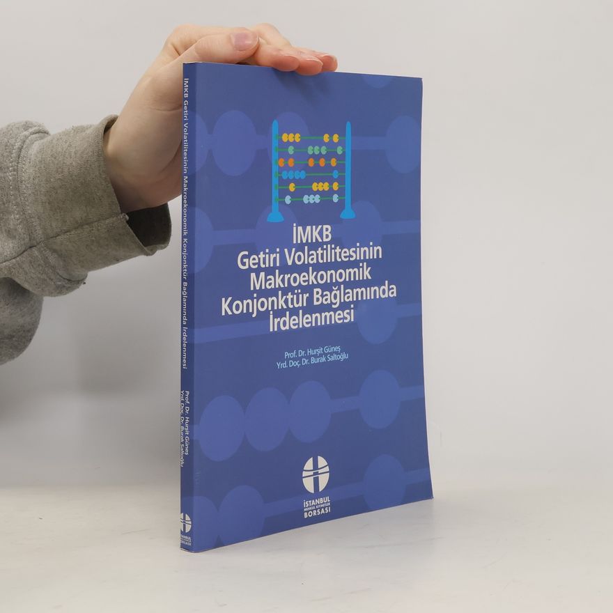 Burak Saltoğlu İMKB getiri volatilitesinin makroekonomik konjonktür bağlamında irdelenmesi