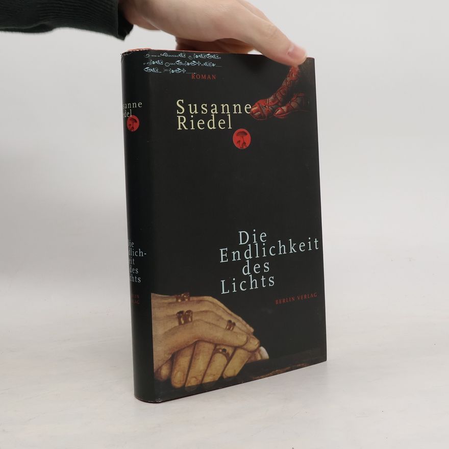 Susanne Riedel Die Endlichkeit des Lichts