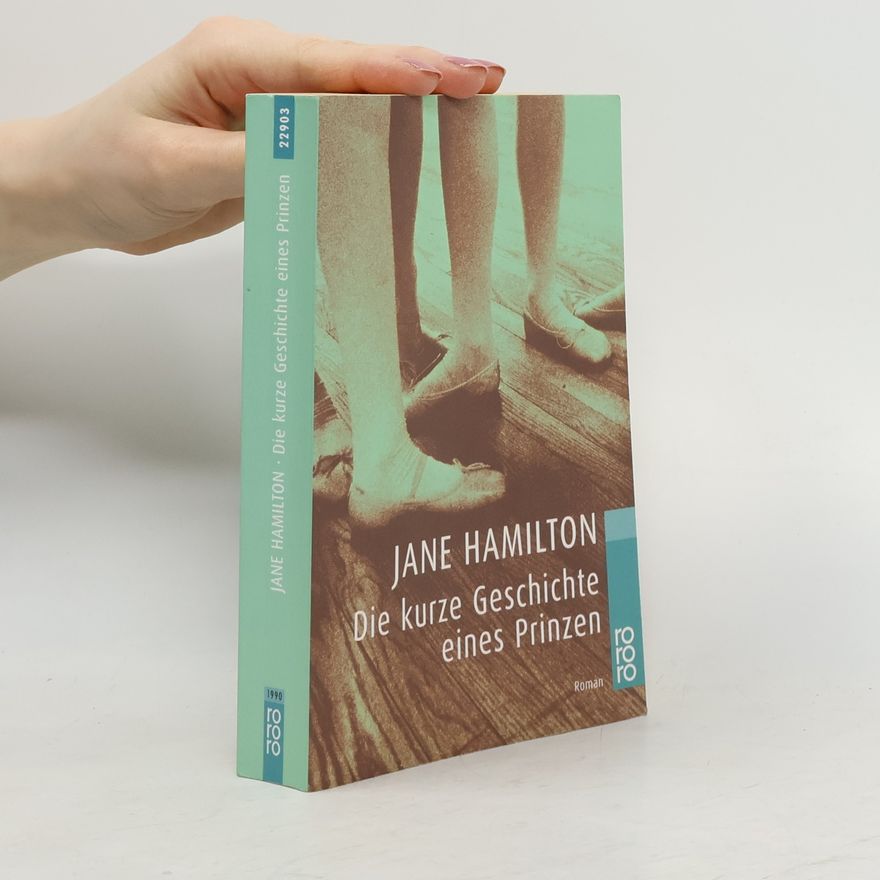 Jane Hamilton Die kurze Geschichte eines Prinzen