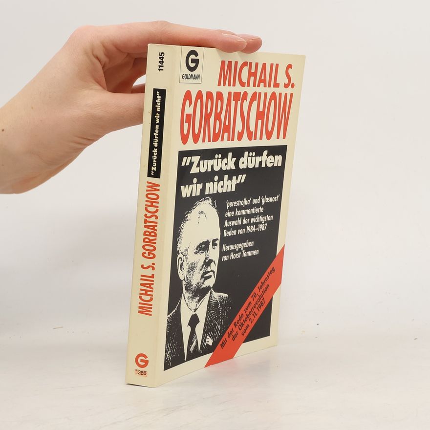 Mikhail Gorbachev Zurück dürfen wir nicht!"