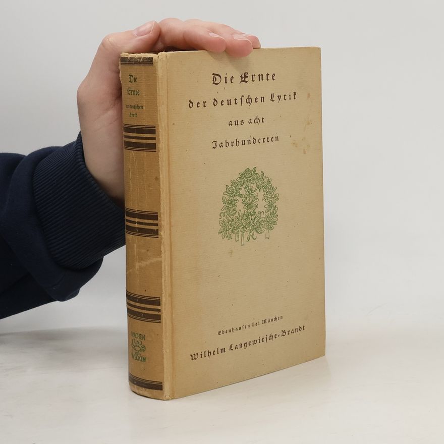 Various authors Die Ernte der deutschen Lyrik aus acht Jahrhunderten
