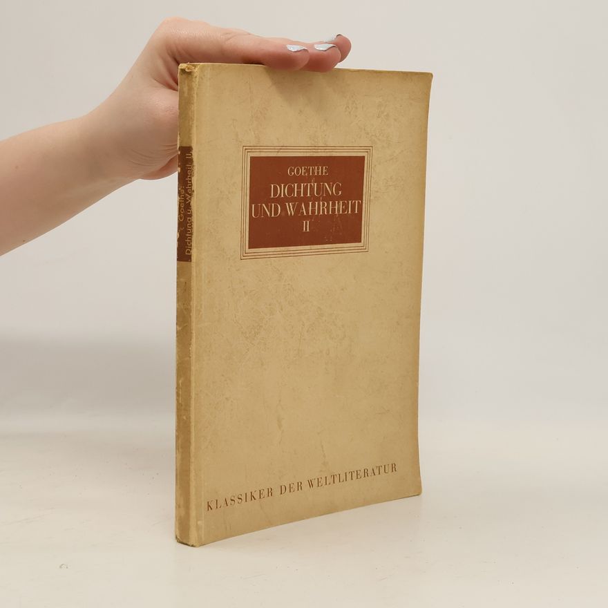 Johann Wolfgang von Goethe Dichtung und Wahrheit II. Der Jüngling