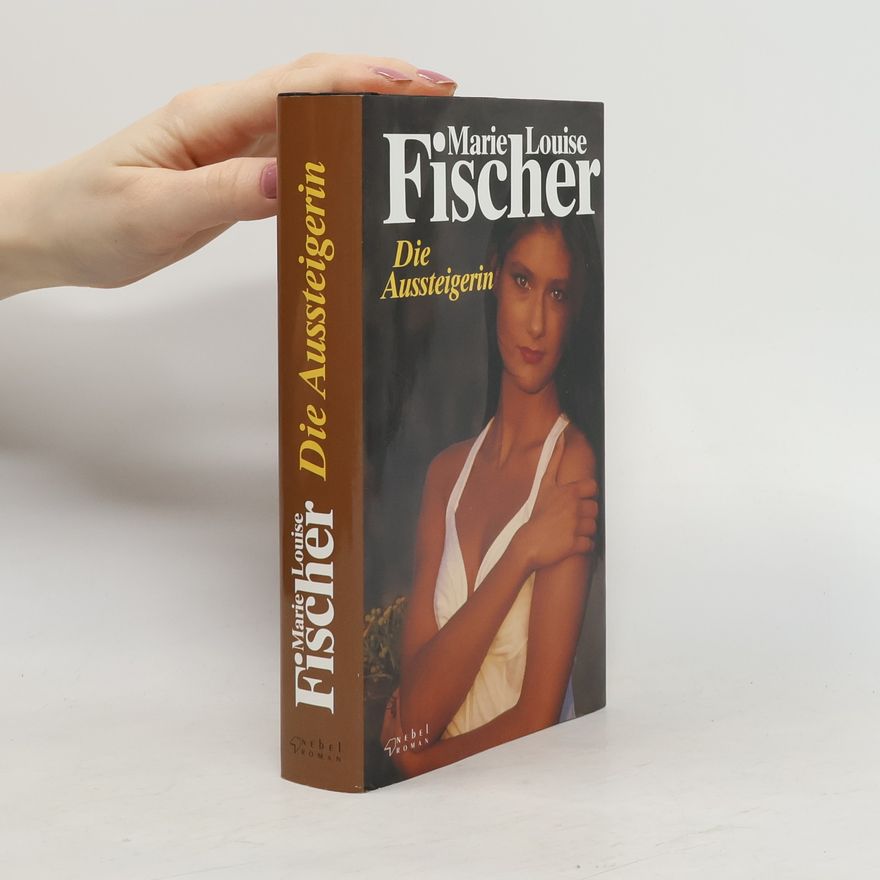 Marie Louise Fischer Die Aussteigerin