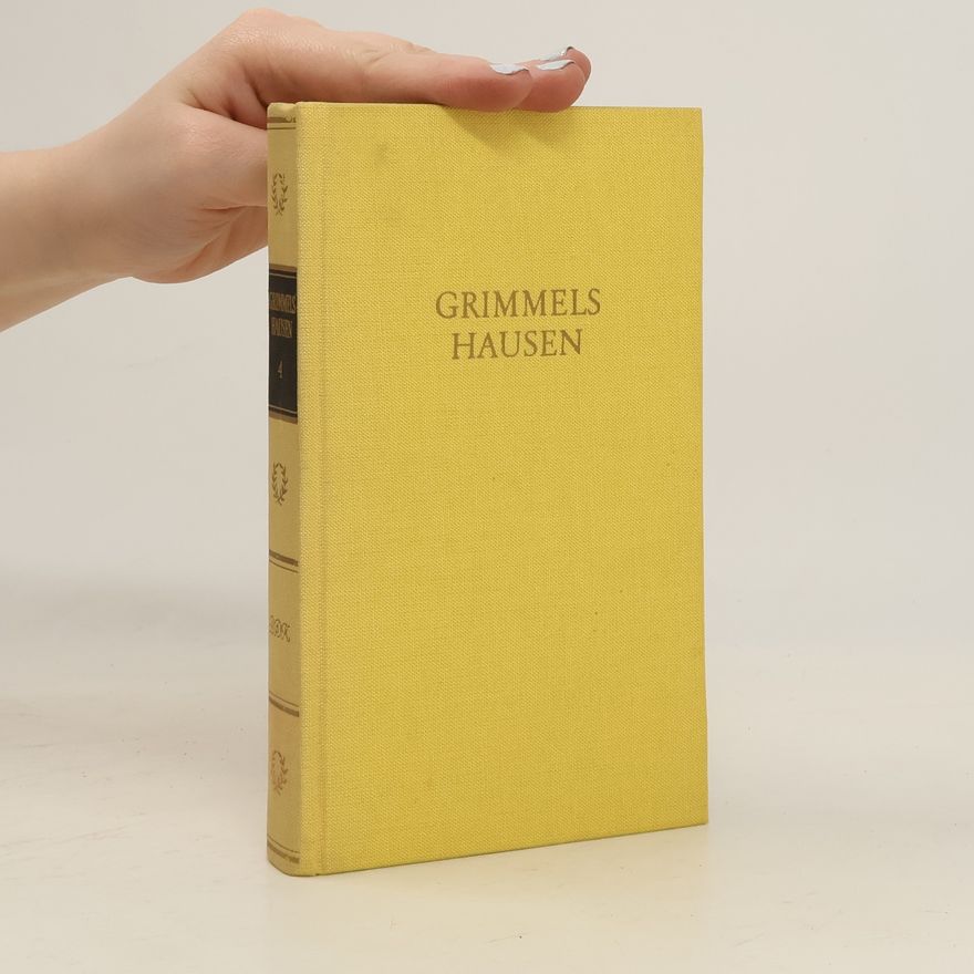 Hans Jakob Christoffel von Grimmelshausen Grimmelshausens Werke 4