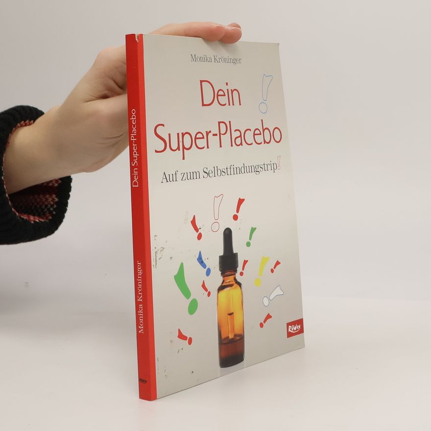 Monika Kröninger Dein Super-Placebo
