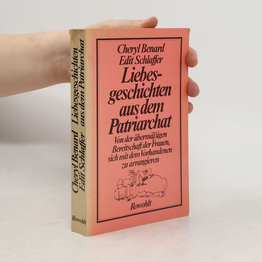 Cheryl Benard Liebesgeschichten aus dem Patriarchat