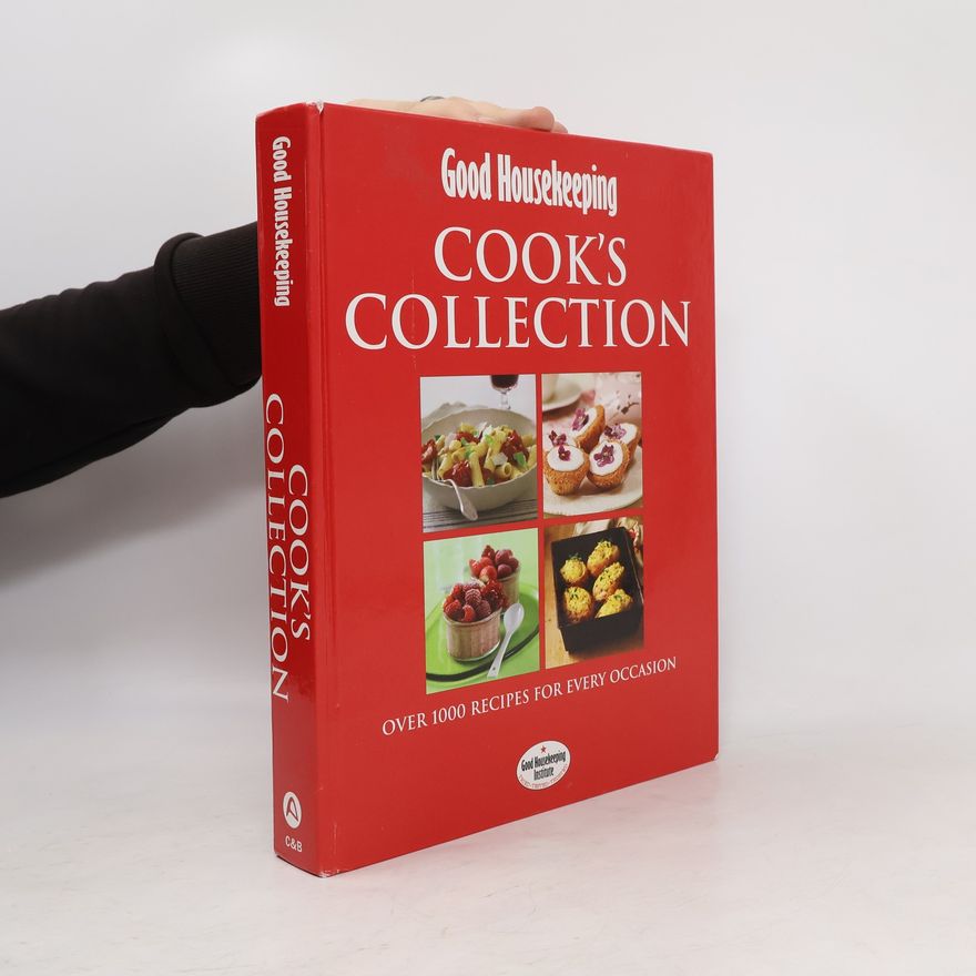 Good Housekeeping Institute Staff Good Housekeeping: Cook's Collection