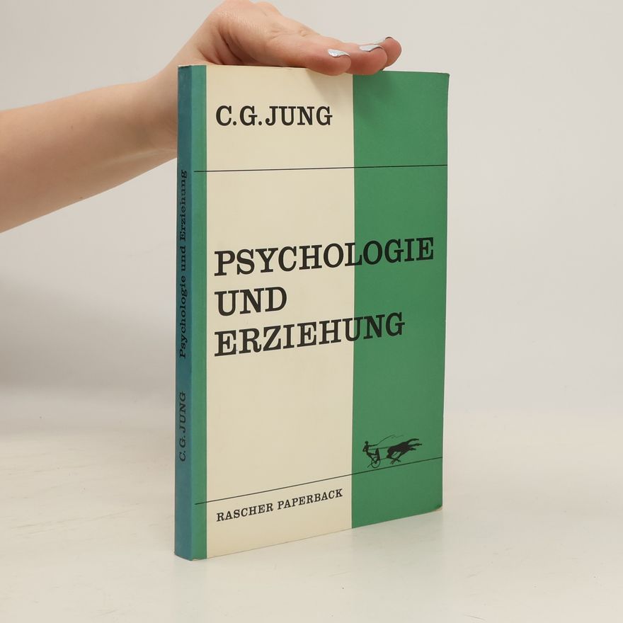 Carl Gustav Jung Psychologie und Erziehung
