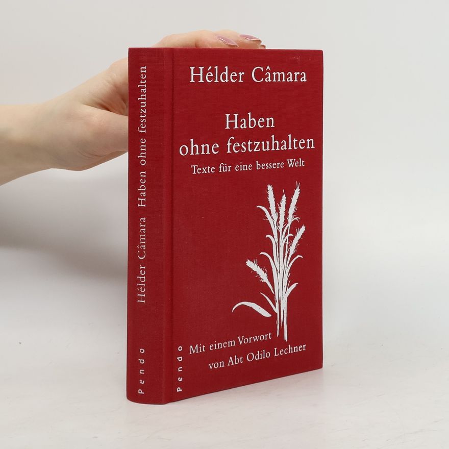 Hélder Câmara Haben, ohne festzuhalten