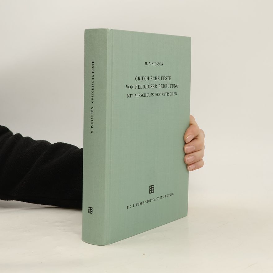 Nilsson Martin P. (Martin Persson) Griechische Feste von religiöser Bedeutung mit Ausschluß der attischen