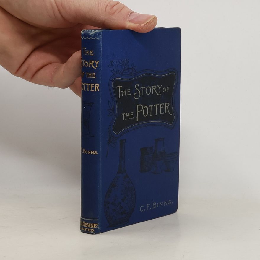 Charles F. Binns The Story of the Potter