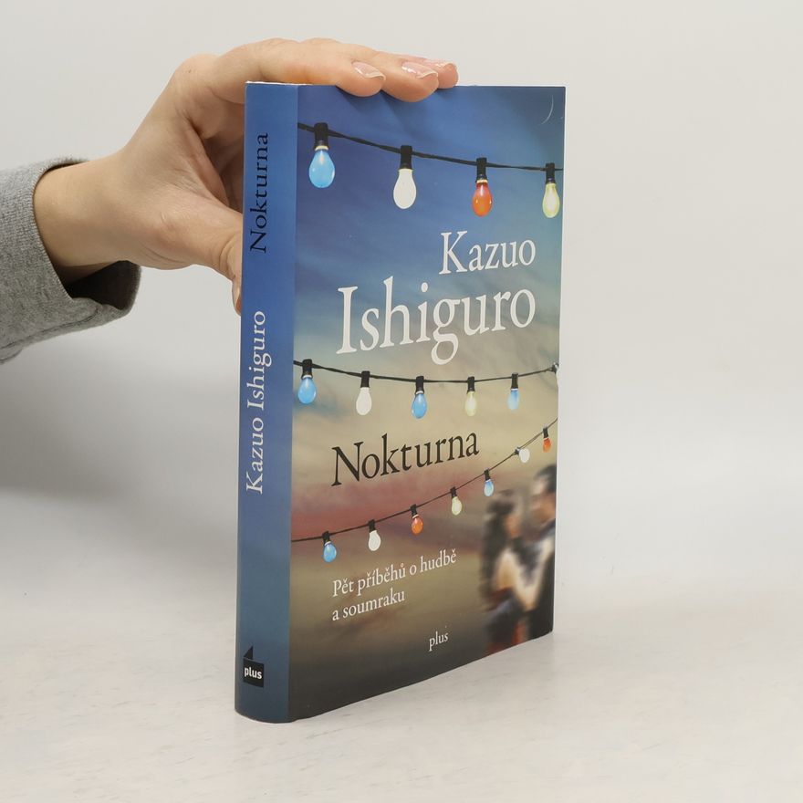 Kazuo Ishiguro Nokturna: Pět příběhů o hudbě a soumraku