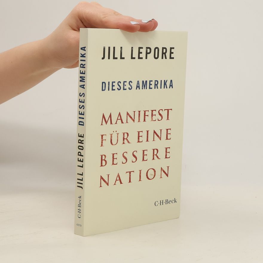Jill Lepore Dieses Amerika