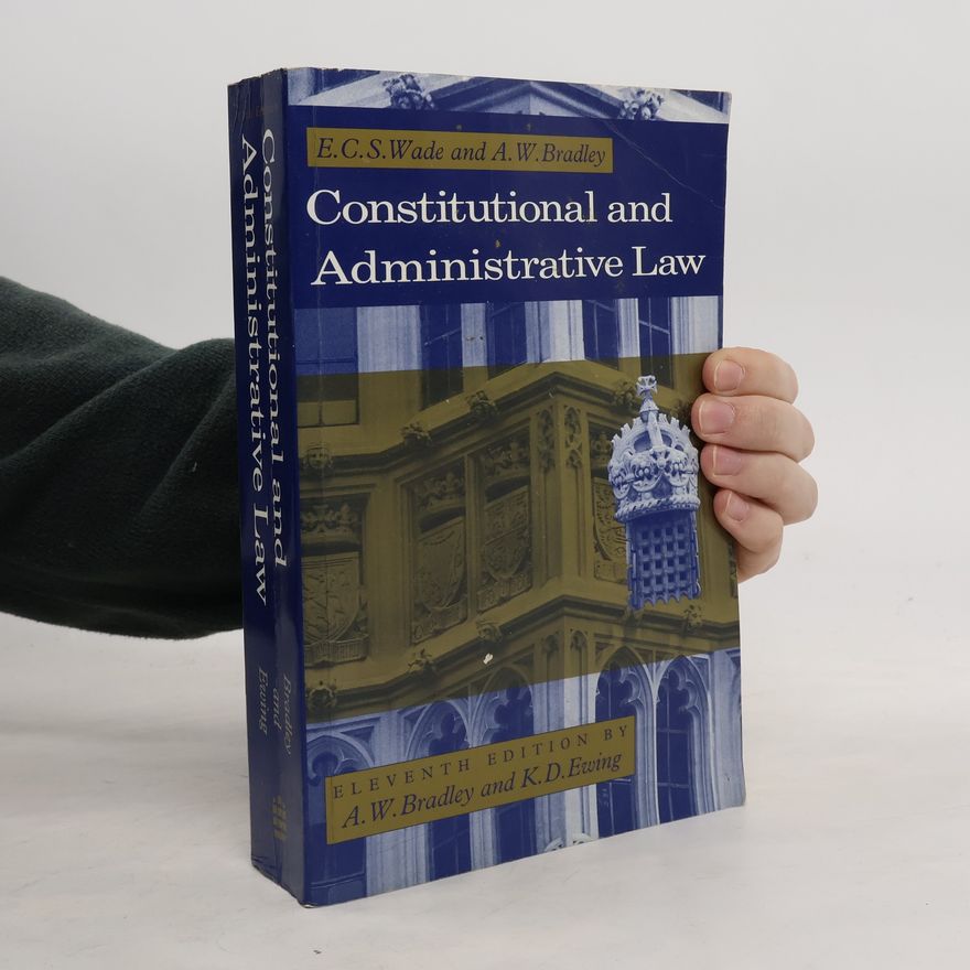 Anthony Bradley Constitutional and Administrative Law - Eleventh Edition